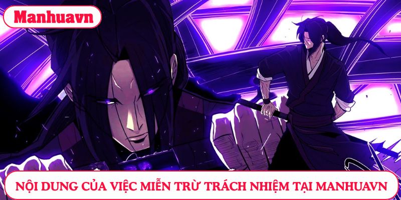 Nội dung của việc miễn trừ trách nhiệm tại Manhuavn